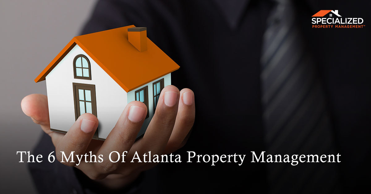 The Six Myths of Atlanta Property Management