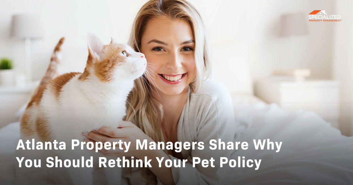 Atlanta Property Managers Share Why You Should Rethink Your Pet Policy