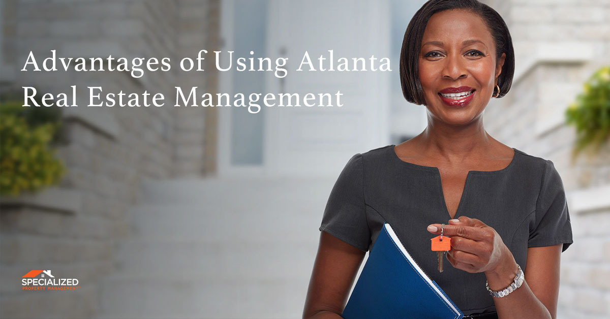 Advantages of Using Atlanta Real Estate Management