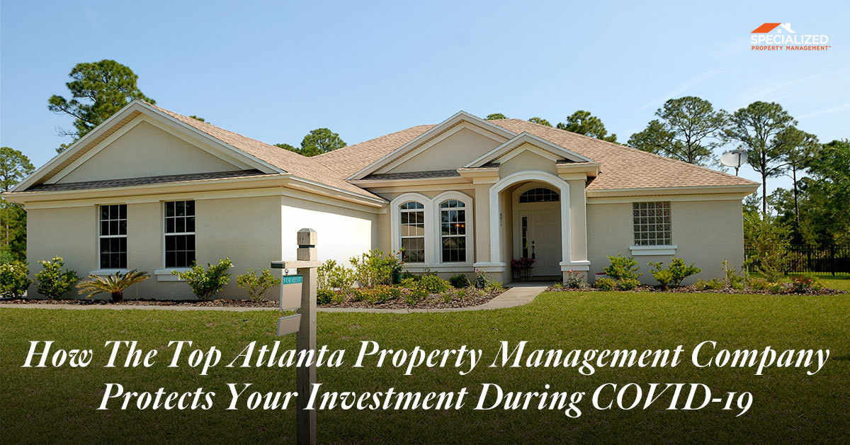 How the Top Atlanta Property Management Company Protects Your Investment During COVID-19