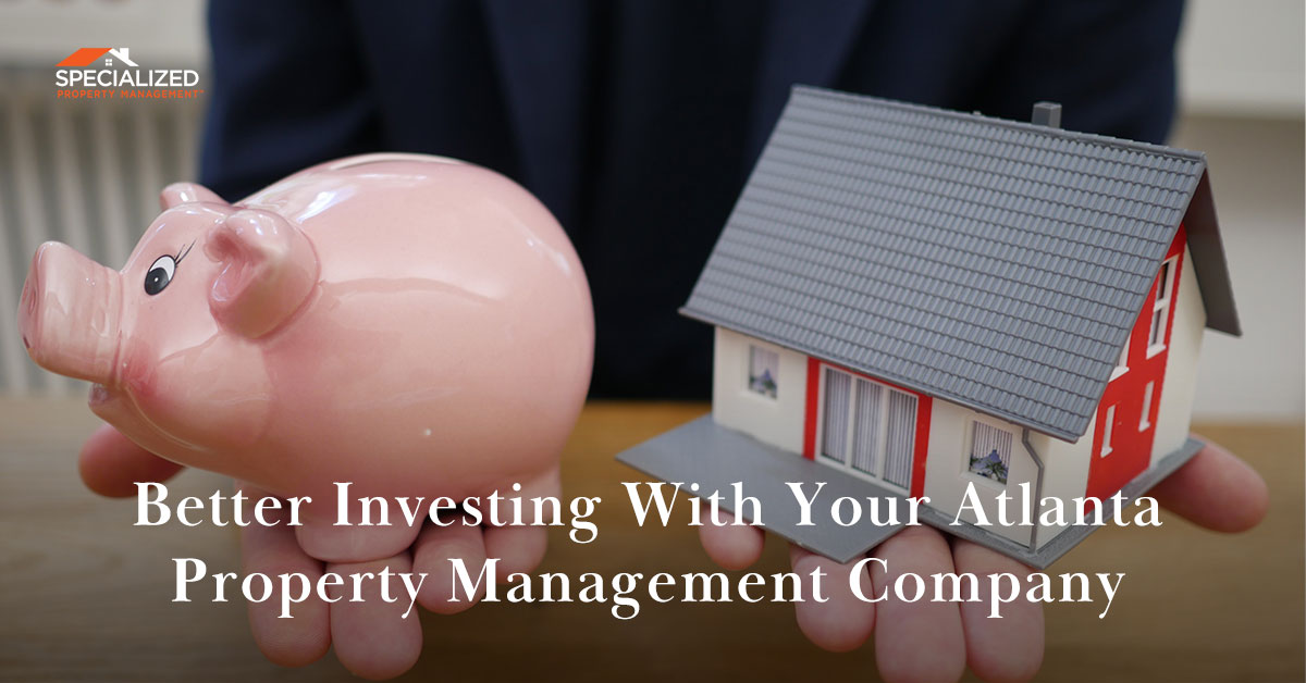 Better Investing with Your Atlanta Property Management Company