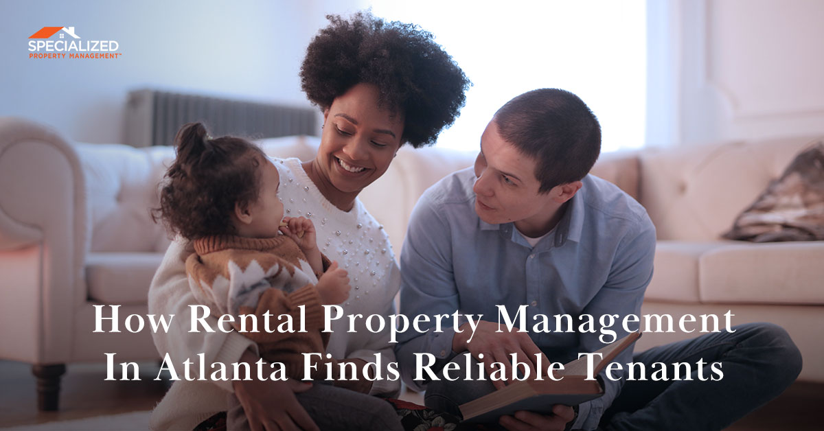 How Rental Property Management in Atlanta Finds Reliable Tenants