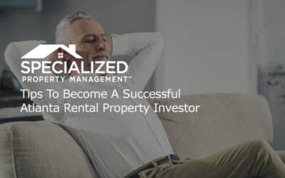 Tips To Become A Successful Atlanta Rental Property Investor