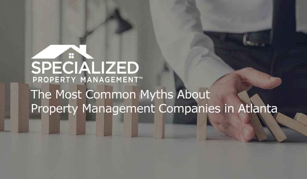 The Most Common Myths About Property Management Companies in Atlanta