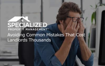 Avoiding Common Mistakes That Cost Landlords Thousands