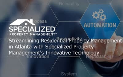 Streamlining Residential Property Management in Atlanta with Specialized Property Management’s Innovative Technology 