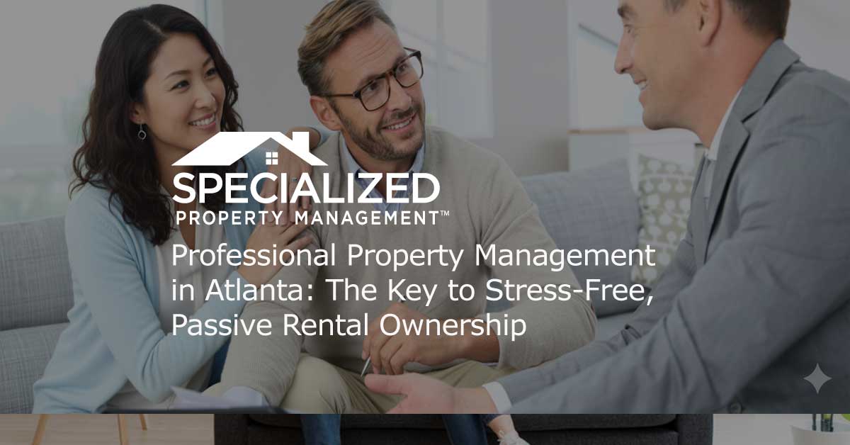 The Key to Stress-Free, Passive Rental Ownership